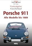 Praxisratgeber Klassikerkauf Porsche 911: Alle Modelle bis 1989