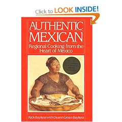 Authentic Mexican. Regional Cooking from the Heart of Mexico