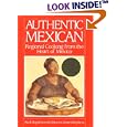 Authentic Mexican: Regional Cooking from the Heart of Mexico
