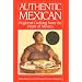 Authentic Mexican: Regional Cooking From The Heart Of Mexico