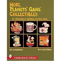 More Peanuts Gang Collectibles: An Unauthorized Handbook and Price Guide (A Schiffer Book... by Jan Lindenberger