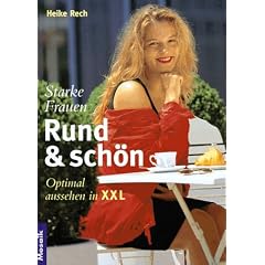 Starke Frauen. Rund und sch�n. Optimal aussehen in XXL