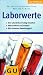 Bücher : Laborwerte. Gesundheit in Zahlen