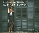 Louisiana Houses of A. Hays Town