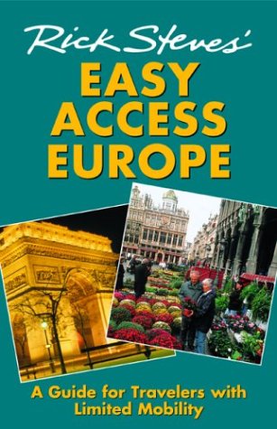 Rick Steves' Easy Access Europe: A Guide for Travelers with Limited Mobility