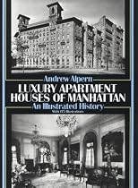 Luxury Apartment Houses of Manhattan: An Illustrated History