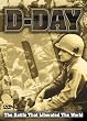 D-Day: The Battle That Liberated the World