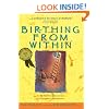 Birthing from Within: An Extra-Ordinary Guide to Childbirth Preparation