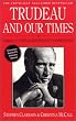 Trudeau and Our Times Volume 1