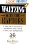 Waltzing with the Raptors: A Practical Roadmap to Protecting Your Company's Reputation