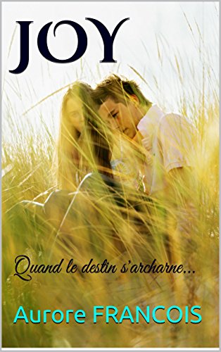 JOY: Quand le destin s’archarne… (French Edition) JOY: Quand le destin s’archarne… (French Edition)