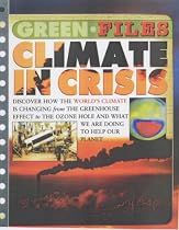 Green Files: Climate in Crisis (Green Files)