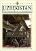 Uzbekistan: The Golden Road to Samarkand (Odyssey Illustrated Guide)