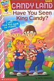 Have You Seen King Candy? (My First Games Readers (Scholastic)) (My First Books (Scholastic))
