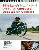 cover of Billy Lane's How to Build Old School Choppers, Bobbers, and Customs (Motorbooks Workshop)