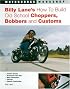 Billy Lane's How to Build Old School Choppers, Bobbers, and Customs (Motorbooks Workshop)