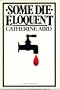 Some Die Eloquent
