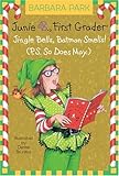 Junie B., First Grader: Jingle Bells, Batman Smells! (p.s. so does May)