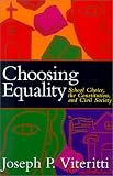 Choosing Equality: School Choice, the Constitution, and Civil Society