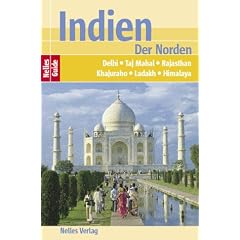 Nelles Guide Indien- Der Norden (Reisef�hrer) / Delhi, Taj Mahal, Rajasthan, Khajuraho, Ladakh, Himalaya