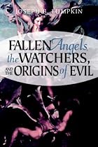 Fallen Angels, The Watchers, and the Origins of Evil