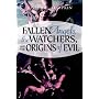 Fallen Angels, The Watchers, and the Origins of Evil