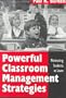 Powerful Classroom Management Strategies: Motivating Students to Learn