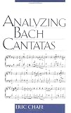 Analyzing Bach Cantatas by Eric Chafe