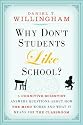 Why Don't Students Like School?: A Cognitive Scientist Answers Questions About How the Mind Works and What It Means for the Classroom