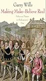 Making make-believe real : politics as theater in Shakespeare's time