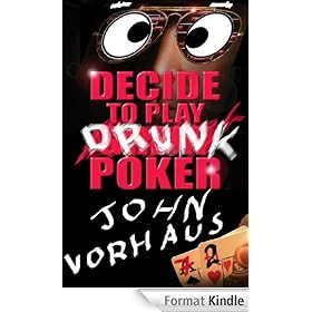 Decide To Play Drunk Poker