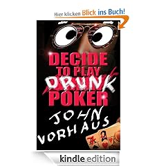 Decide To Play Drunk Poker