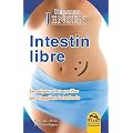 Intestin libre - Se soigner et se purifier par l'hygi�ne intestinale