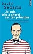 Je suis tr�s � cheval sur les principes