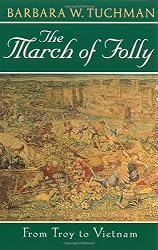The March of Folly: From Troy to Vietnam