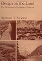 Design on the Land: The Development of Landscape Architecture (Belknap Press)