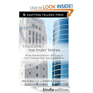 Unlocking the Ivory Tower: How Management Research Can Transform Your Business [Kindle Edition]