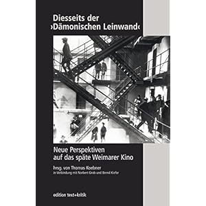 Diesseits der 'Dämonischen Leinwand'. Neue Perspektiven auf das späte Weimarer Kino