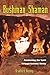 Bushman Shaman: Awakening the Spirit through Ecstatic Dance