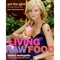 Living Raw Food: Get the Glow with More Recipes from Pure Food and Wine