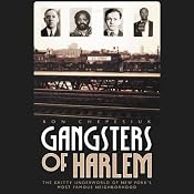 Gangsters of Harlem: The Gritty Underworld of New York City's Most Famous Neighborhood | [Ron Chepesiuk]