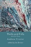 Thrills and frills : selected prose