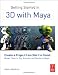 Getting Started in 3D with Maya: Create a Project from Start to Finish-Model, Texture, Rig, Animate, and Render in Maya