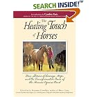 The Healing Touch of Horses: True Stories of Courage, Hope, and the Transformative Power... by Dawn Prince-Hughes, A. Bronwyn Llewellyn, and Cynthia Ruiz