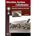 W�rstchen, Bomben, Fu�ballzauber. Eintracht Frankfurt in aller Welt