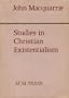 Studies in Christian Existentialism