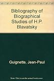 Bibliography of biographical studies on Helena Petrovna Blavatsky (1831-1891)