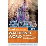 Fodor's Walt Disney World 2012: With Universal, SeaWorld, and the Best of Central Florida (Full-color Travel Guide)