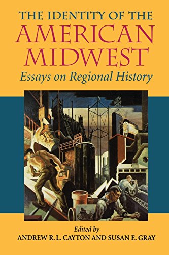 The Identity of the American Midwest: Essays on Regional History (Midwestern History and Culture)