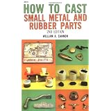 How to Cast Small Metal and Rubber Parts (2nd Edition)